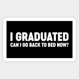 I Graduated Can I Go Back To Bed Now? Funny Sticker